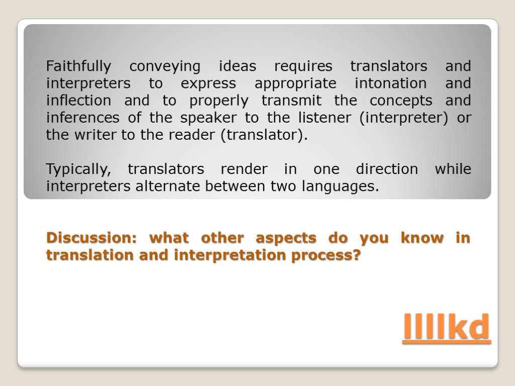 llllkd Faithfully conveying ideas requires translators and interpreters to express appropriate intonation and inflection